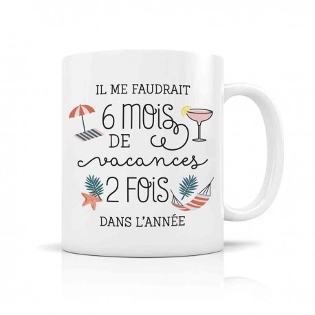 Mug ceramic 350ml - 6 mois de vacances 2 fois dans l'année